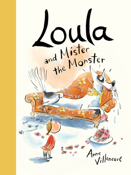Anne Villeneuve创作的Loula and Mister the Monster作品的详细信息 - 可供借阅